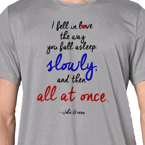 Mooch_Wale_Fell_In_Love_Slowly_And_Then_All_At_Once_By_John_Green__Quick-Dri_T-shirt_For_Men