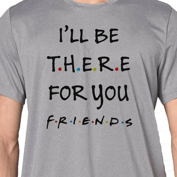 Mooch_Wale_Friends_I_Ll_Be_There_For_You__Quick-Dri_T-shirt_For_Men