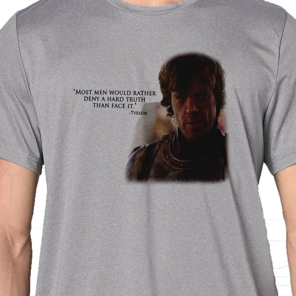 Mooch_Wale_Game_Of_Thrones_Tyrion_Hard_Truth_Quote__Quick-Dri_T-shirt_For_Men