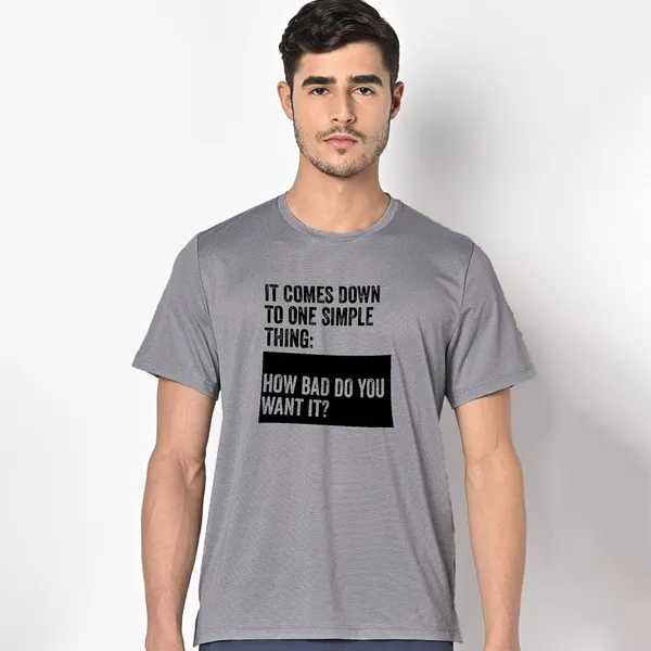 Mooch_Wale_How_Bad_Do_You_Want_It__Quick-Dri_T-shirt_For_Men