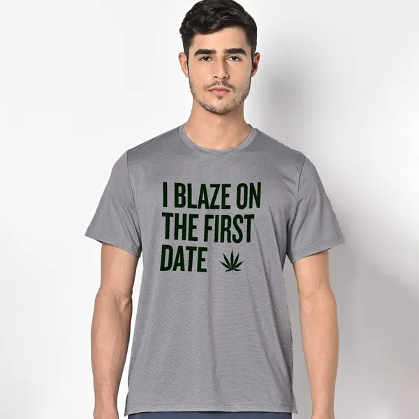 Mooch_Wale_I_Blaze_On_The_First_Date__Quick-Dri_T-shirt_For_Men