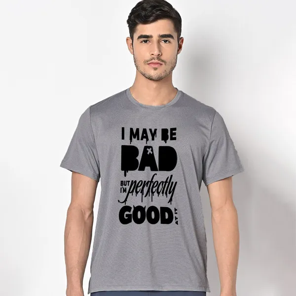 Mooch_Wale_I_May_Be_Bad_But_Im_Perfectly_Good_At_It__Quick-Dri_T-shirt_For_Men
