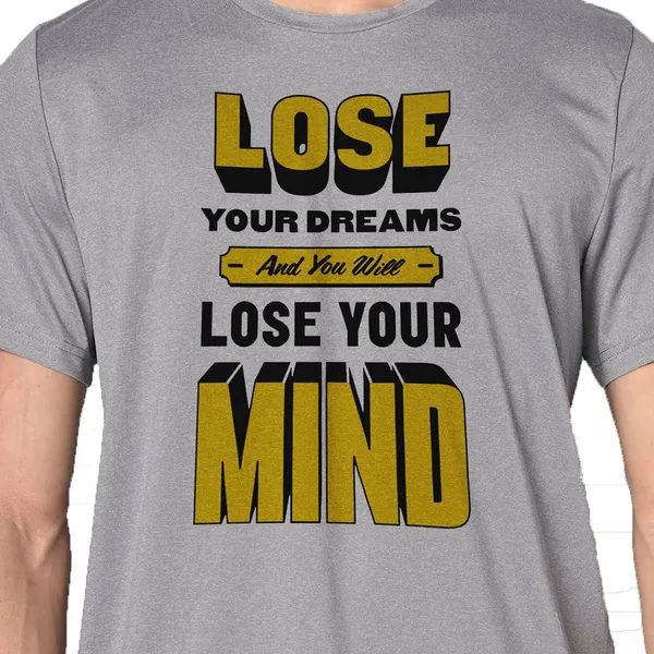 Mooch_Wale_Lose_Dreams_And_Lose_Mind__Quick-Dri_T-shirt_For_Men
