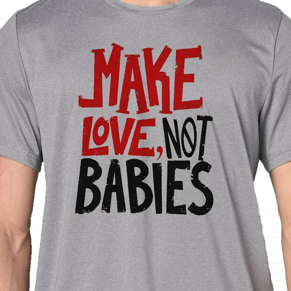 Mooch_Wale_Make_Love_Not_Babies__Quick-Dri_T-shirt_For_Men