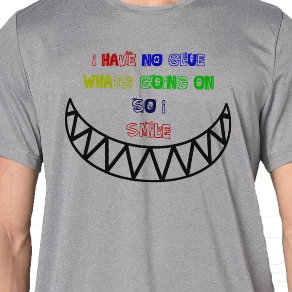 Mooch_Wale_No_Idea_Whats_Going_On_So_I_Smile__Quick-Dri_T-shirt_For_Men