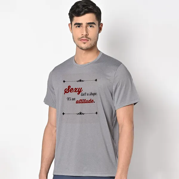 Mooch_Wale_Sexy_Isnt_A_Shape_Its_An_Attitude__Quick-Dri_T-shirt_For_Men