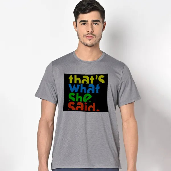 Mooch_Wale_Thats_What_She_Said__Quick-Dri_T-shirt_For_Men