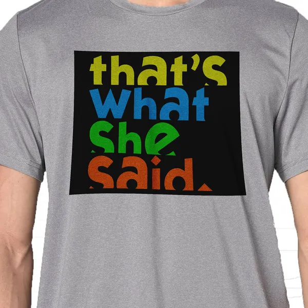 Mooch_Wale_Thats_What_She_Said__Quick-Dri_T-shirt_For_Men