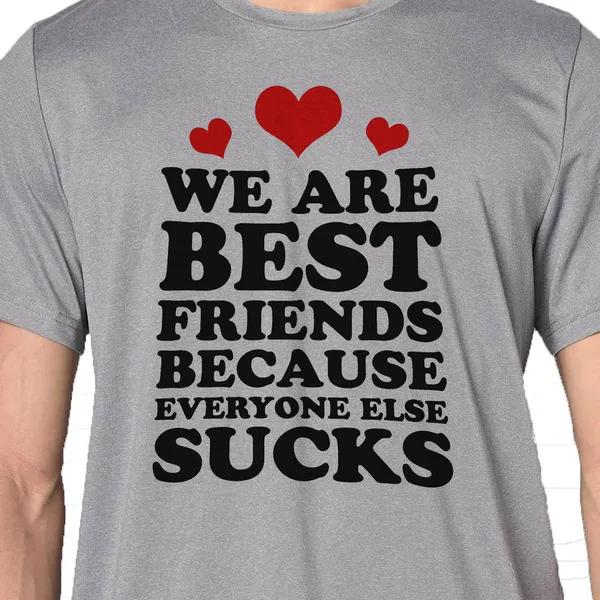 Mooch_Wale_We_Are_Best_Friends_Because_Everyone_Else_Sucks__Quick-Dri_T-shirt_For_Men