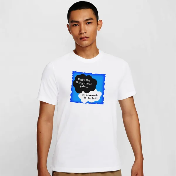 Mooch_Wale_Fault_In_Our_Stars_Pain_Demands_To_Be_Felt_Quote__Quick-Dri_T-shirt_For_Men