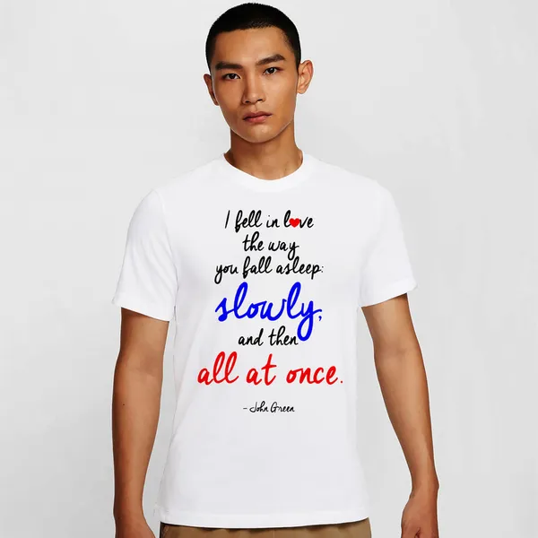 Mooch_Wale_Fell_In_Love_Slowly_And_Then_All_At_Once_By_John_Green__Quick-Dri_T-shirt_For_Men