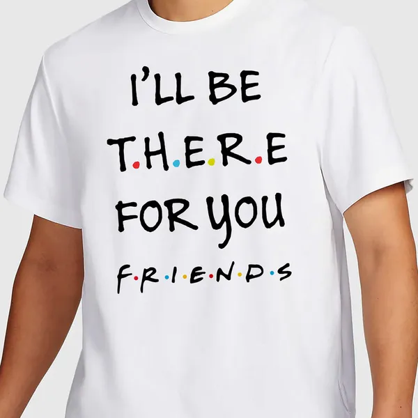 Mooch_Wale_Friends_I_Ll_Be_There_For_You__Quick-Dri_T-shirt_For_Men