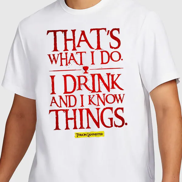 Mooch_Wale_I_Drink_And_I_Know_Things_Tyrion_Game_Of_Thrones__Quick-Dri_T-shirt_For_Men