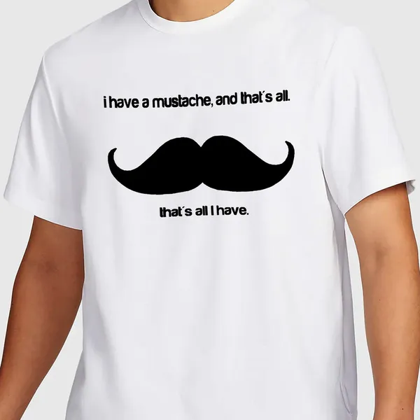 Mooch_Wale_I_Have_A_Mustache_Thats_All_I_Have__Quick-Dri_T-shirt_For_Men