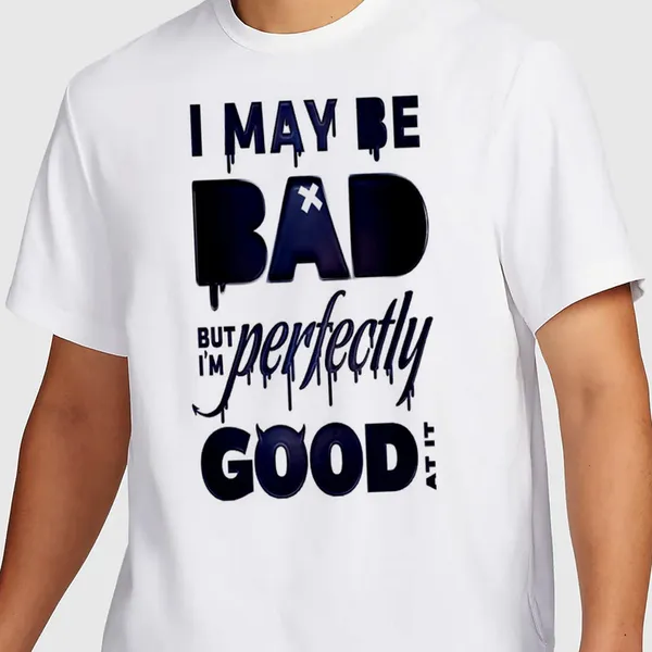 Mooch_Wale_I_May_Be_Bad_But_Im_Perfectly_Good_At_It__Quick-Dri_T-shirt_For_Men