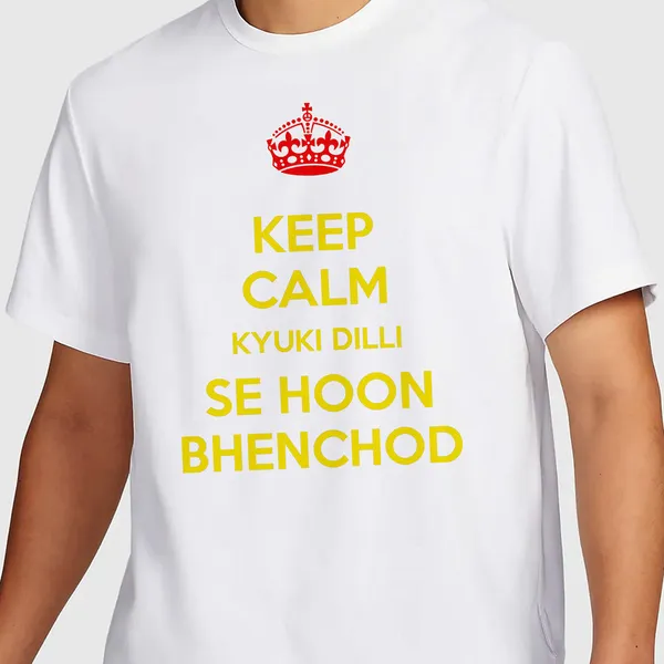 Mooch_Wale_Keep_Calm_Kyuki_Dilli_Se_Hoon_Bhenchod__Quick-Dri_T-shirt_For_Men