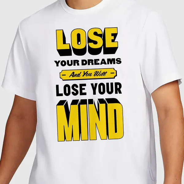Mooch_Wale_Lose_Dreams_And_Lose_Mind__Quick-Dri_T-shirt_For_Men