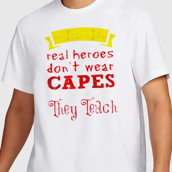 Mooch_Wale_Real_Hero_Dont_Wear_Capes_They_Teach__Quick-Dri_T-shirt_For_Men