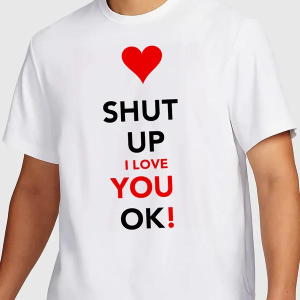 Mooch_Wale_Shut_Up_I_Love_You_Ok__Quick-Dri_T-shirt_For_Men