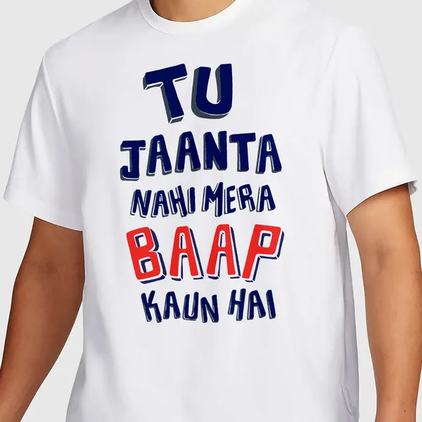 Mooch_Wale_Tu_Jaanta_Nahi_Mera_Baap_Kaun_Hai__Quick-Dri_T-shirt_For_Men