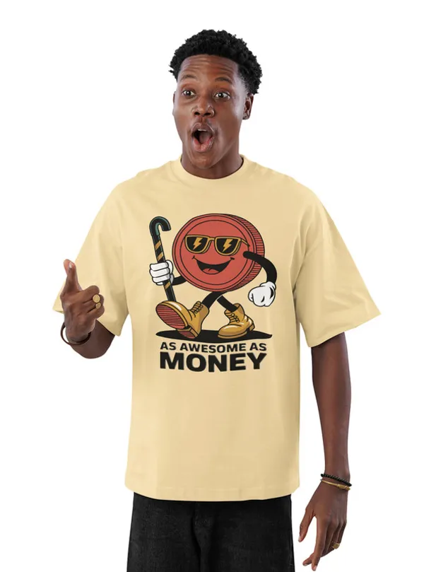 As_Awesome_As_Money-_Beige,_Oversized,_Unisex,_Funny_Graphic_Prined_T-Shirt
