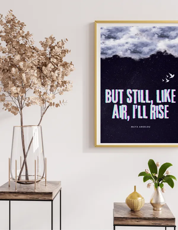 But_still_like_air,_I__ll_rise_-_Maya_Angelou_inspired_wall_art