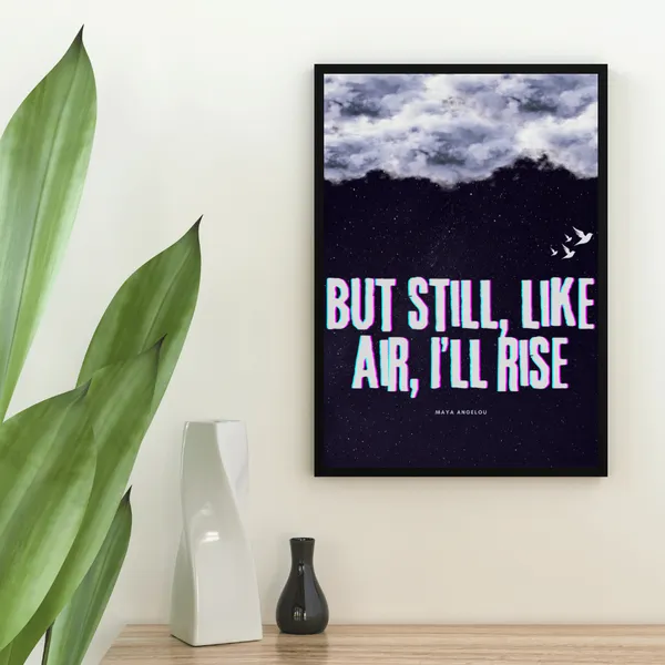 But_still_like_air,_I__ll_rise_-_Maya_Angelou_inspired_wall_art