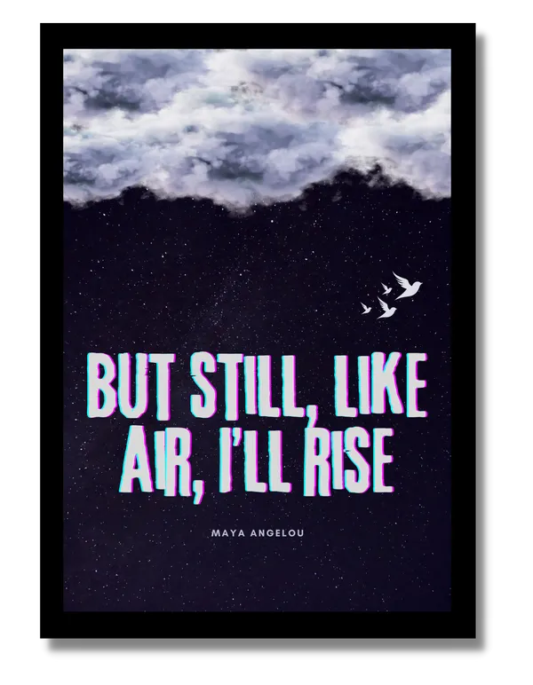 But_still_like_air,_I__ll_rise_-_Maya_Angelou_inspired_wall_art