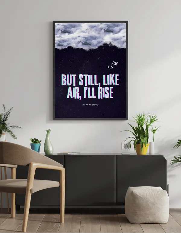 But_still_like_air,_I__ll_rise_-_Maya_Angelou_inspired_wall_art
