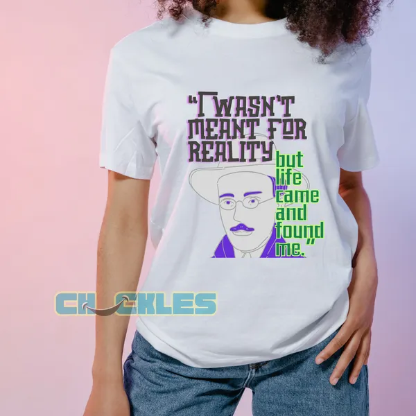 White_Not_Meant_for_Reality_Fernando_Pessoa_Literary_Tee_|_Soft_And_Breathable