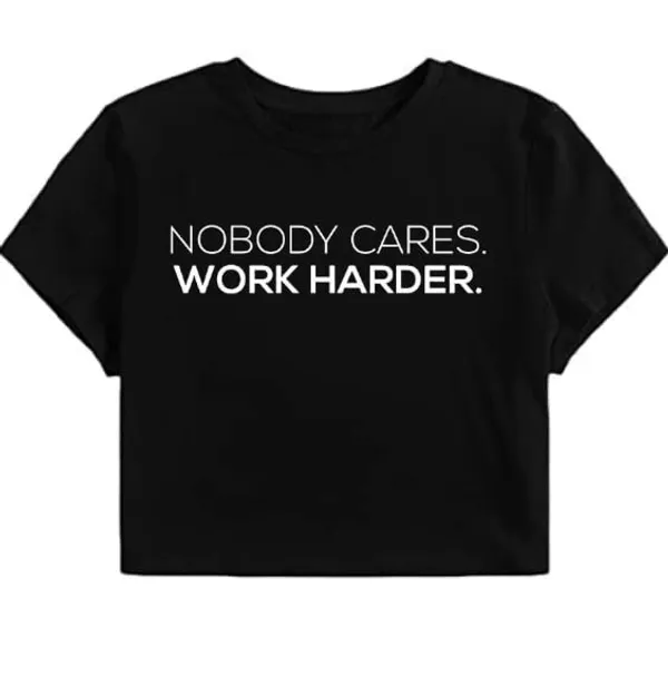 Black_Slogan_Nobody_Cares_Work_Harder_Printed_Crop_Top_For_Girls