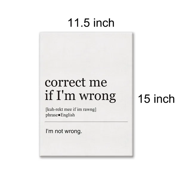 Multicolor_Funny_Office_I'm_not_Wrong_Definition_Print_Canvas_Wall_Art_Home_Office_Decor_Modern_Painting_12x15_Canvas_Poster_Framed_Ready_to_Hang_Artwork