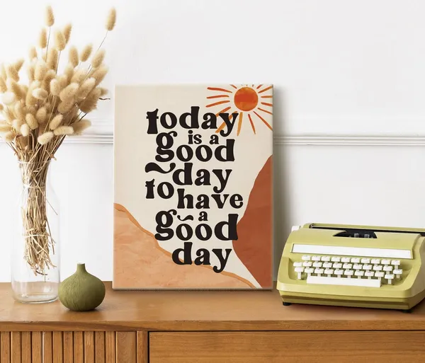 Multicolor_Today_is_A_Good_Day_to_Have_A_Good_Day_Canvas_Wall_Art,_Inspirational_Quote_Canvas_Prints_Poster_Wall_Art,_Canvas_Wall_Art_|_For_Home_Decor,_Motivational_Quote_Home_Office_Size_12x15