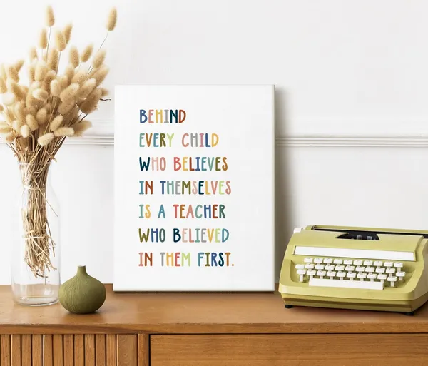 Multicolor_Canvas_Wall_Art,_Canvas_Poster_Wall_Art_Hanging_Decor_Print,_Classroom_Decor,_Thank_You_Gift_|_For_Teacher,_Behind_Every_Child_who_Believes_in_Themselves_is_A_Teacher_Who_Believed_in_Them_First