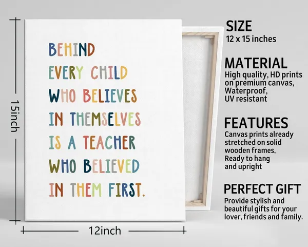 Multicolor_Canvas_Wall_Art,_Canvas_Poster_Wall_Art_Hanging_Decor_Print,_Classroom_Decor,_Thank_You_Gift_|_For_Teacher,_Behind_Every_Child_who_Believes_in_Themselves_is_A_Teacher_Who_Believed_in_Them_First