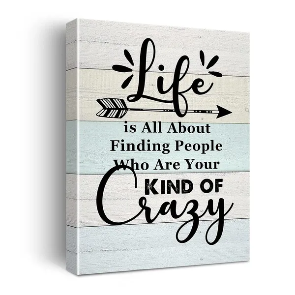 Multicolor_Life_Is_All_About_Finding_People_Who_Are_Your_Kind_of_Crazy_Poster_Canvas_Wall_Art_|_For_Home_Decor_-_Rustic_Farmhouse_Funny_Quote_Canvas_Print_Wall_Art_Ready_to_Hang_Gifts_-_Easel_&_Hanging_Hook_11.5x15_Inch