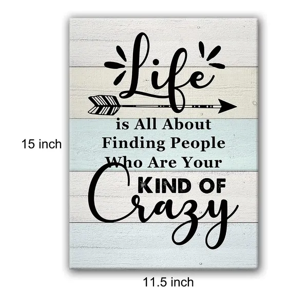 Multicolor_Life_Is_All_About_Finding_People_Who_Are_Your_Kind_of_Crazy_Poster_Canvas_Wall_Art_|_For_Home_Decor_-_Rustic_Farmhouse_Funny_Quote_Canvas_Print_Wall_Art_Ready_to_Hang_Gifts_-_Easel_&_Hanging_Hook_11.5x15_Inch