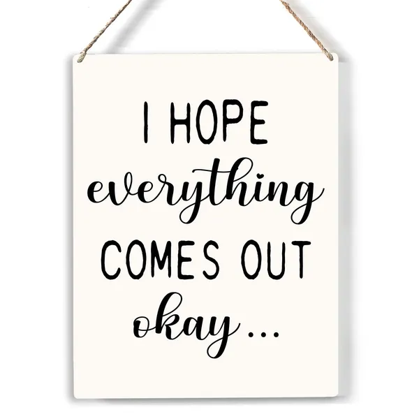 Multicolor_I_Hope_Everything_Comes_Out_Okay_Wood_Sign_Bathroom_Wooden_Signs_Rustic_Hanging_Plaque_Home_Wall_Art_8"_X_10"_Sign_Wall_Decor_|_For_Home_Bathroom