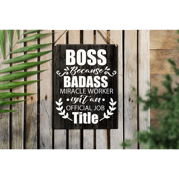 Multicolor_Boss_Quote_Wood_Sign_Boss_Because_Badass_Miracle_Worker_Wooden_Signs_Rustic_Hanging_Plaque_Home_Wall_Art_8"_X_10"_Sign_Wall_Decor_|_For_Home_Office