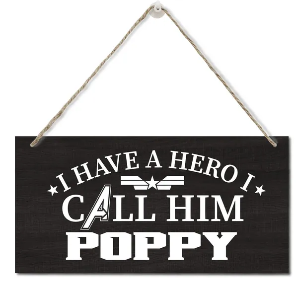 Multicolor_I_Have_A_Hero_I_Call_Him_Poppy_Sign,_Printed_Wood_Plaque_Sign,_Hanging_Wood_Sign_Home_Decor,_Birthday_Or_Christmas_Gift_|_For_Poppy,_Best_Poppy_Gifts,_Father'S_Day_Gifts_|_For_Poppy_12"_X_6"