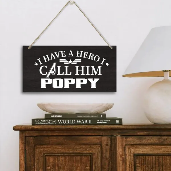Multicolor_I_Have_A_Hero_I_Call_Him_Poppy_Sign,_Printed_Wood_Plaque_Sign,_Hanging_Wood_Sign_Home_Decor,_Birthday_Or_Christmas_Gift_|_For_Poppy,_Best_Poppy_Gifts,_Father'S_Day_Gifts_|_For_Poppy_12"_X_6"