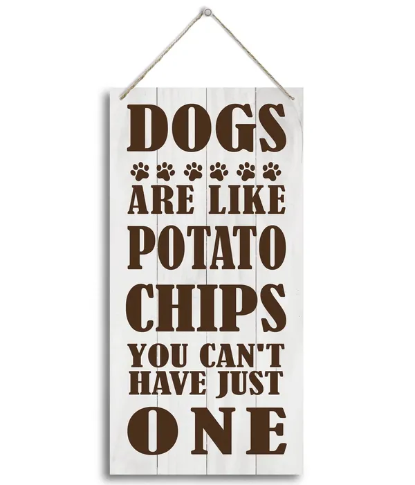 White_Funny_Dog_Quote_Wood_Decor_Sign,_Dogs_Are_Like_Potato_Chips,_You_Can'T_Have_Just_One,_Hanging_Printed_Wooden_Plaquedecor,_Rustic_Wood_Wall_Sign,_Homedecor_Sign,_Gift_|_For_Dog_Lovers_12X_6Inch