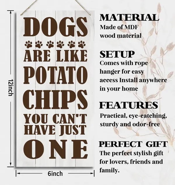 White_Funny_Dog_Quote_Wood_Decor_Sign,_Dogs_Are_Like_Potato_Chips,_You_Can'T_Have_Just_One,_Hanging_Printed_Wooden_Plaquedecor,_Rustic_Wood_Wall_Sign,_Homedecor_Sign,_Gift_|_For_Dog_Lovers_12X_6Inch