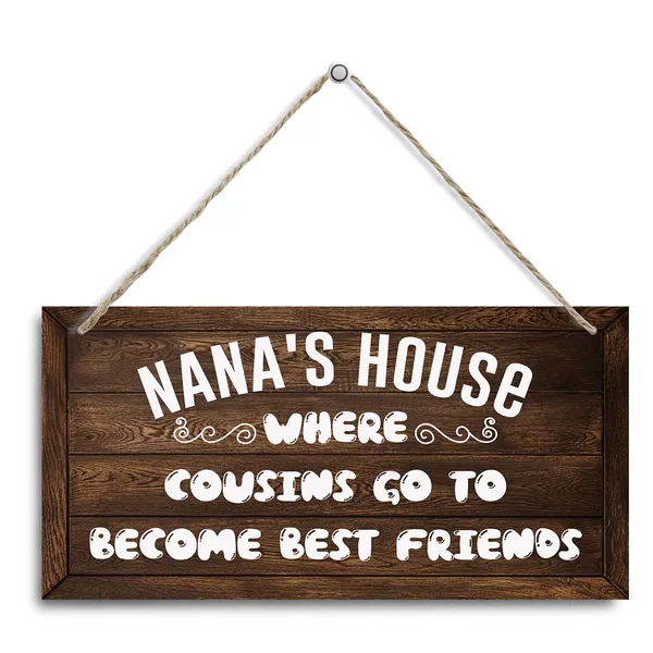 White_Nana'S_House_Wood_Sign_-_Where_Counsins_Go_To_Become_Best_Friends_-_Gift_|_For_Best_Grandma_Nana_-_Decorative_Hanging_Wall_Plaque_Wood_Sign_-_Farmhouse_Decor_-_Nana_Home_Decor?
