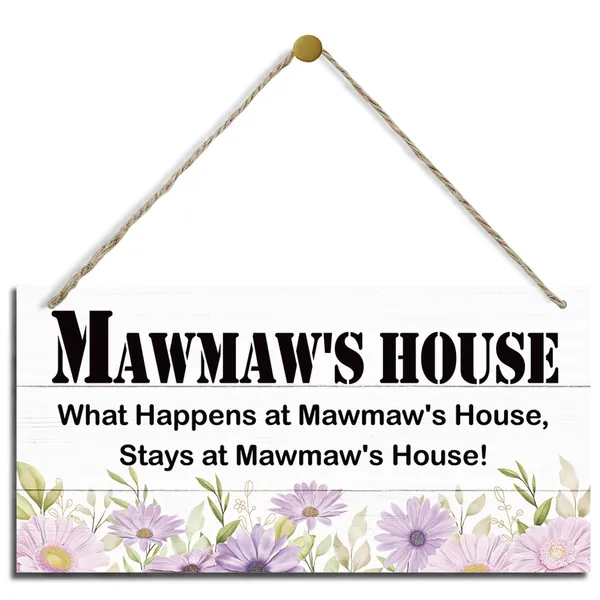 White_Rustic_Decor_|_For_Mawmaw'S_House,_What_Happens_At_Mawmaw'S_House_Stays_At_Mawmaw'S_House,_Floral_Wall_Decor,_Decorative_Wood_Hanging_Wood_Plaque,_Home_Decor,_Mawmaw_Gift_From_Grandson_Granddaughter