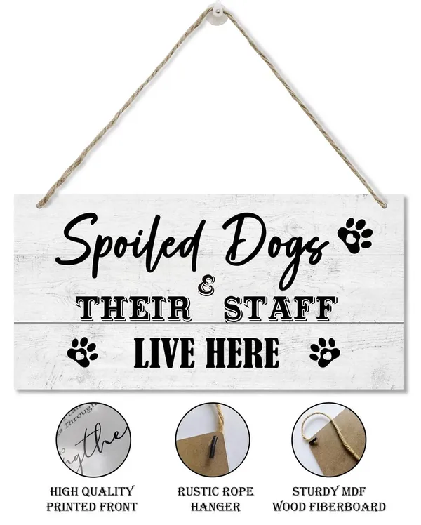 White_Pet_Decor_Signs,_Decorative_Wood_Hanging_Wood_Plaque,_Funny_Dog_Sign,_Rustic_Door_Sign,_Wall_Decor,_Hanging_Spoiled_Dogs_Sign_Decor,_Dog_Family_Home_Decor,_Spoiled_Dogs_And_Their_Staff_Live_Here