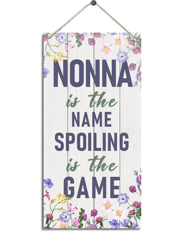 White_Rustic_Nonna_Is_The_Name_Spoiling_Is_The_Game_Decor_Sign,_Flower_Sign,_Hanging_Decorative_Wood_Plaque,_Printed_Wood_Art_Wall_Decor,_Nonnas_Wood_Plaque_Decor,_Nonna'S_Gift,_Gift_|_For_Grandma_12X6In