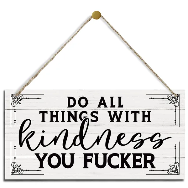 White_Do_All_Things_With_Kindness_Sign,_Funny_Wood_Sign,_Hanging_Printed_Wooden_Plaque_Decor,_Hanging_Wall_Art,_Decorative_Wall_Plaque,_Rustic_Home_Decor,_Farmhouse_Wall_Decor,_Office_Decor