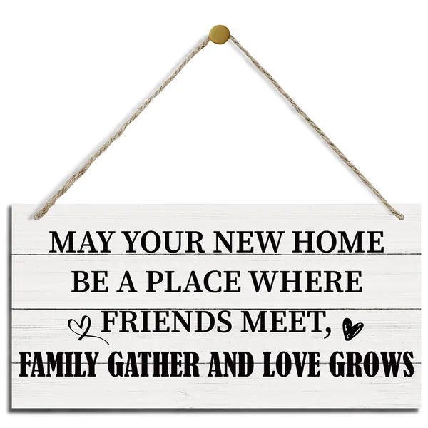 White_Home_Sign,_Hanging_Printed_Wooden_Plaque_Decor,_Wall_Decor_Art,_Home_Decor_Accent,_Housewarming_Gift,_May_Your_New_Home_Be_A_Place_Where_Friends_Meet,_Family_Gather_And_Love_Grows_Sign