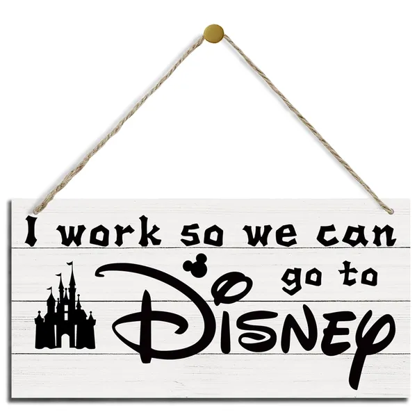 White_I_Work_So_We_Can_Go_To_Disney_Sign,_Inspirational_Work_Sign,_Hanging_Printed_Wooden_Plaque_Decor,_Farmhouse_Wall_Plaque,_Work_Quotes_Wall_Sign,_Funny_Office_Decor,_Cubicle_Decor,_Rustic_Home_Decor